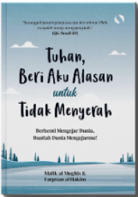 Image of Tuhan, Beri  Aku Alasan Untuk Tidak Menyerah