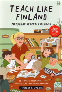 Image of Teach Like Finland Menajar Seperti Finlandia