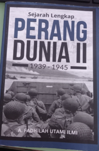 Image of Sejarah Lengkap Perang Dunia II 1939 -1945